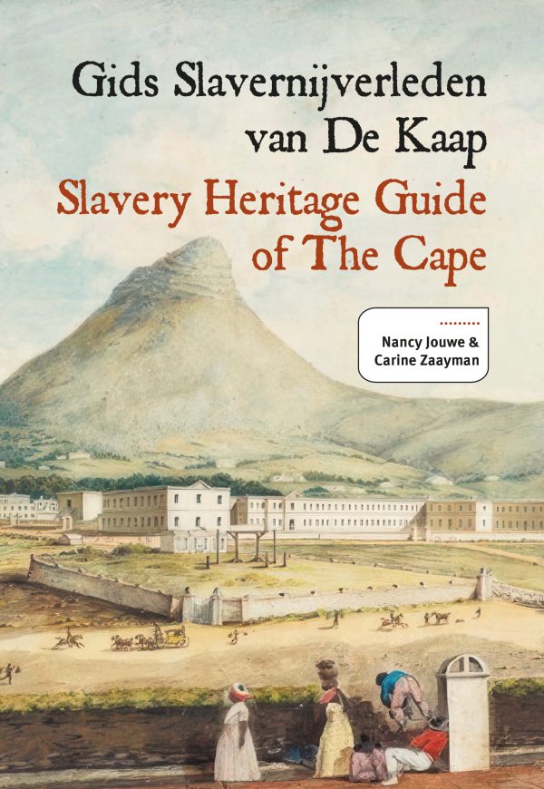 Gids Slavernijverleden van De Kaap/Slavery Heritage Guide of The Cape