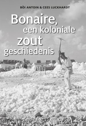 Bonaire, een koloniale zoutgeschiedenis